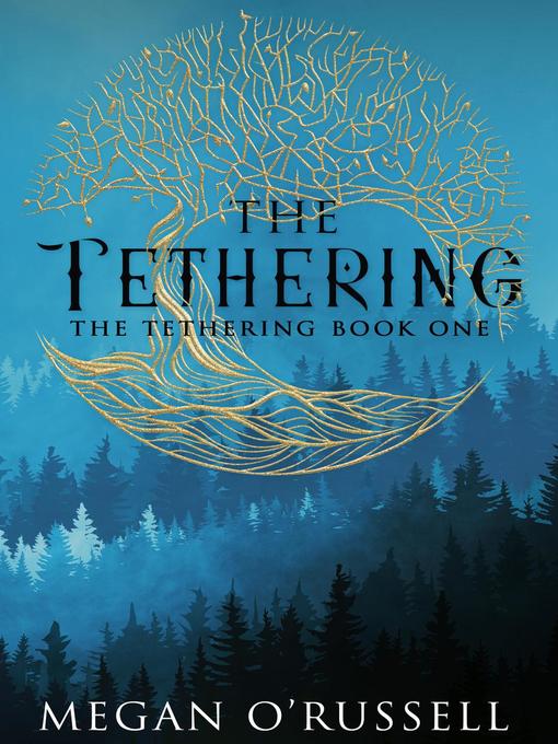 Title details for The Tethering by Megan O'Russell - Available